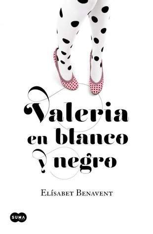 Valeria en blanco y negro (2013) by Elísabet Benavent