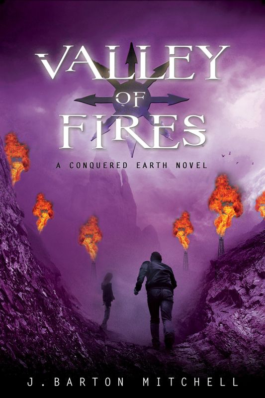 Valley of Fires: A Conquered Earth Novel (The Conquered Earth Series) by J. Barton Mitchell