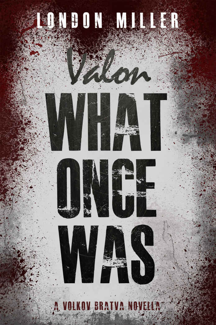 Valon: What Once Was (Volkov Bratva Book 0) by London Miller