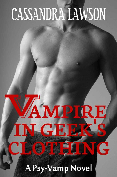 Vampire in Geek's Clothing (Psy-Vamp Book 6)