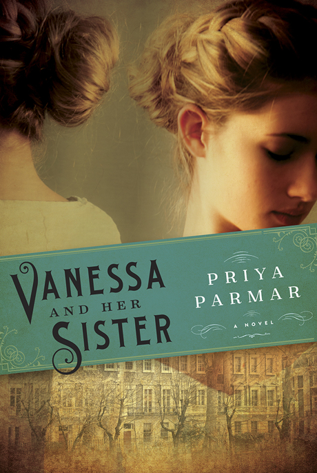 Vanessa and Her Sister by Priya Parmar