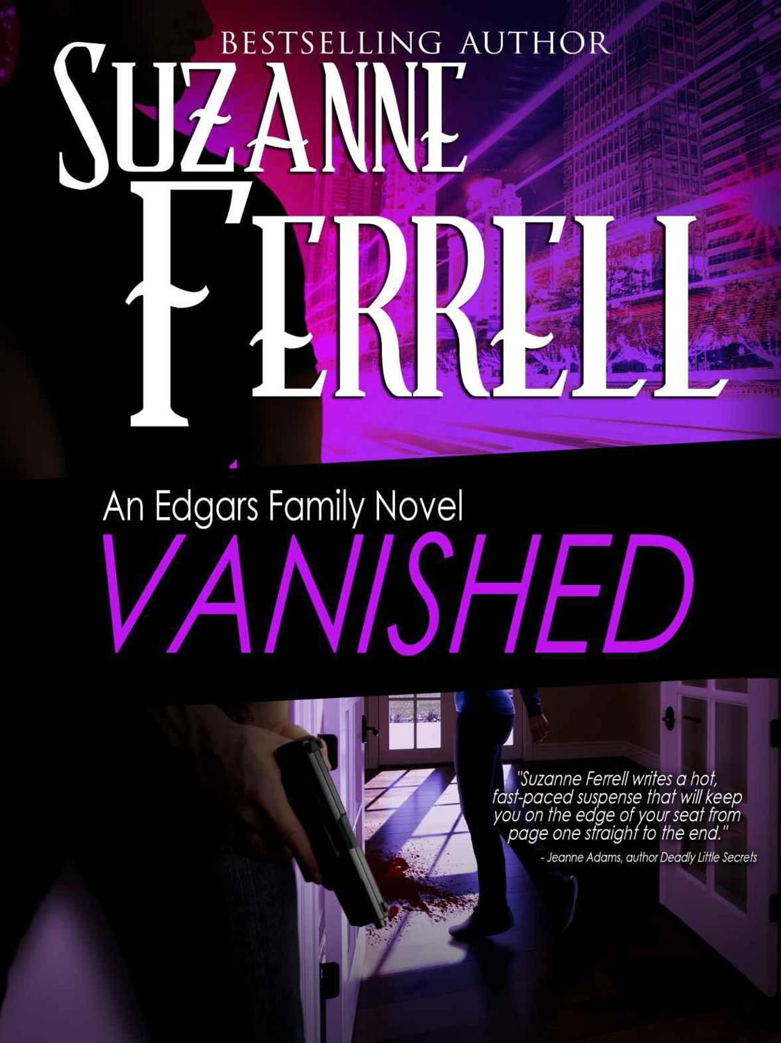 VANISHED, A Romantic Suspense Novel (Edgars Family Novel) by Suzanne Ferrell