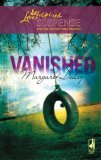 Vanished (Steeple Hill Love Inspired Suspense #51) (2007) by Margaret Daley