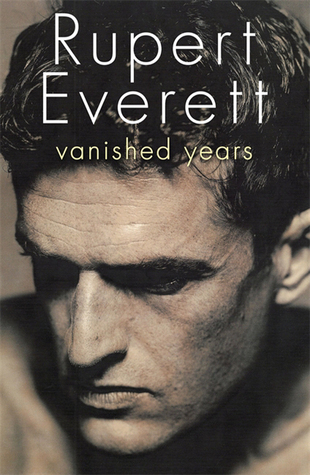 Vanished Years (2012) by Rupert Everett