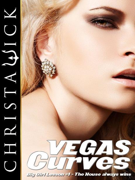 Vegas Curves (A Masters of the Game BBW Erotic Romance) by Wick, Christa