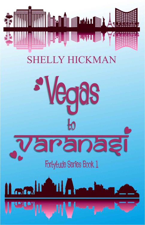 Vegas to Varanasi (Fortytude Series Book 1)