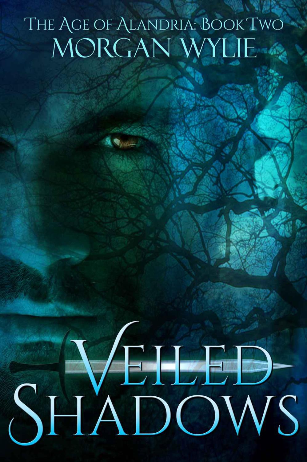 Veiled Shadows (The Age of Alandria: Book Two) by Wylie, Morgan