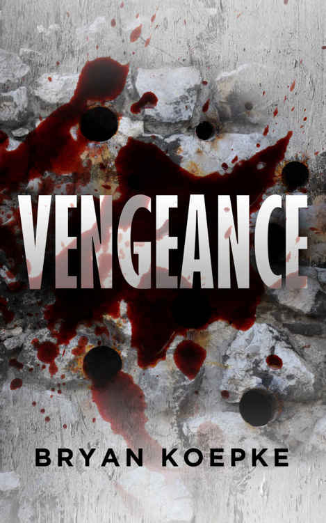 Vengeance: A Reece Culver Thriller - Book 1 by Bryan Koepke