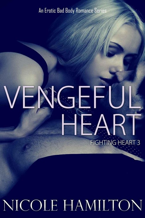 Vengeful Heart: Fighting Heart Erotic Bad Boy Romance Series Book 3