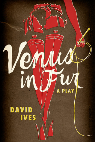 Venus in Fur (2011) by David Ives