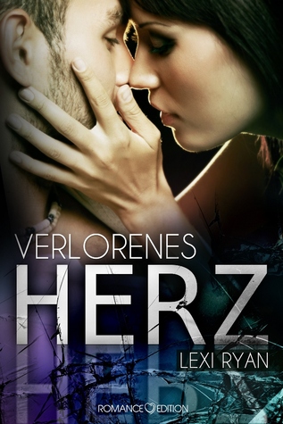 Verlorenes Herz (2014) by Lexi Ryan