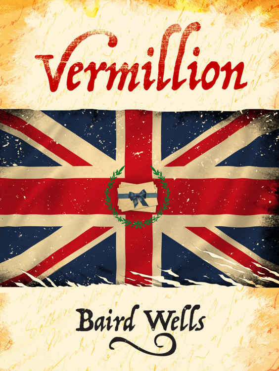 Vermillion (The Hundred Days Series Book 1) by Baird Wells