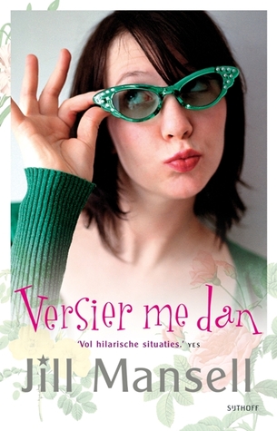 Versier me dan (2010) by Jill Mansell