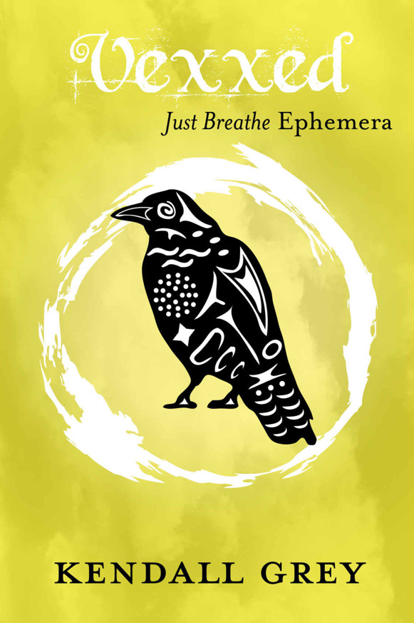 Vexxed (JUST BREATHE Ephemera Book 4)