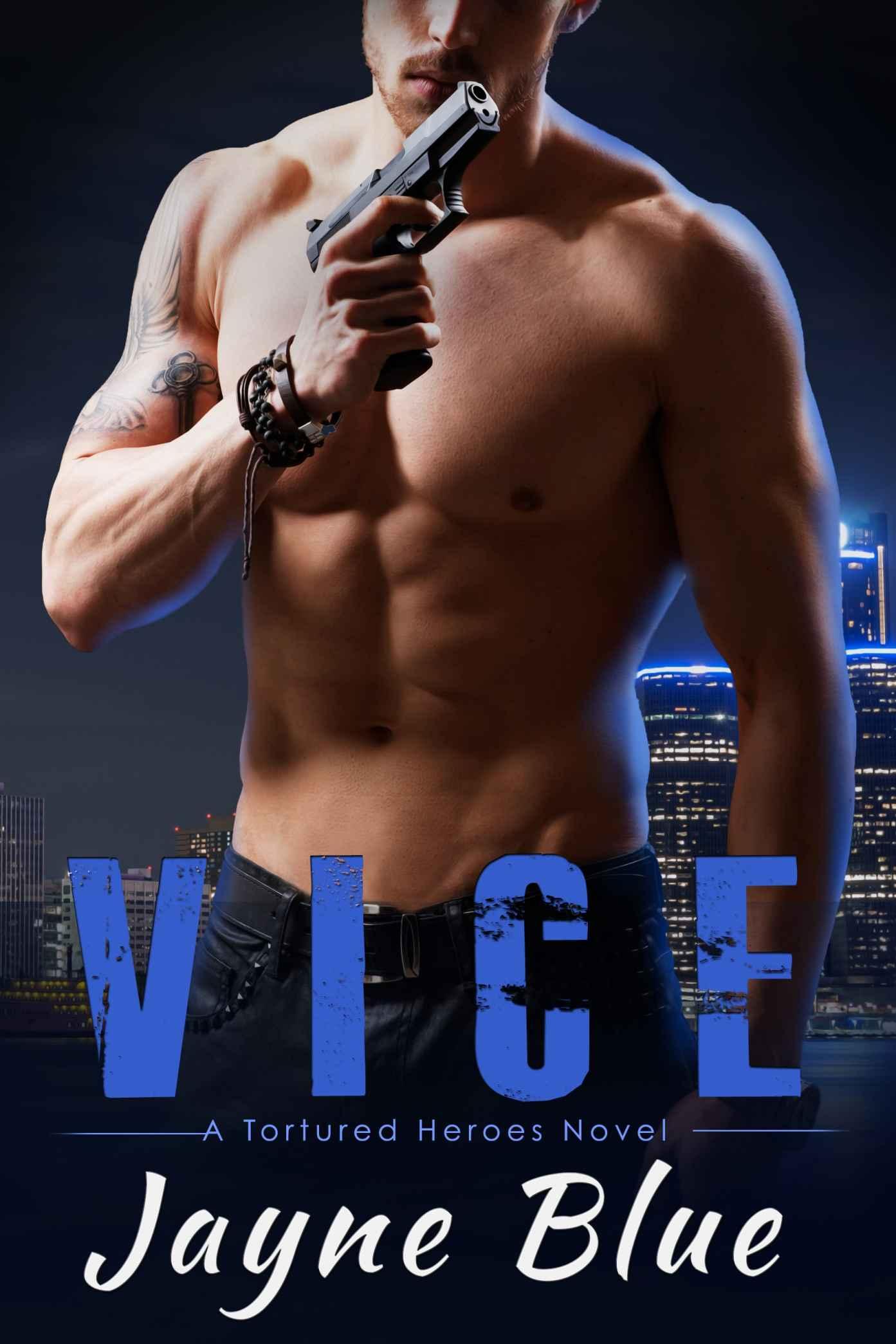 Vice (Tortured Heroes Book 1) by Jayne Blue