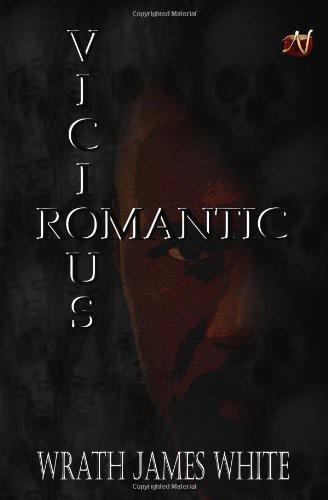 Vicious Romantic by Wrath James White