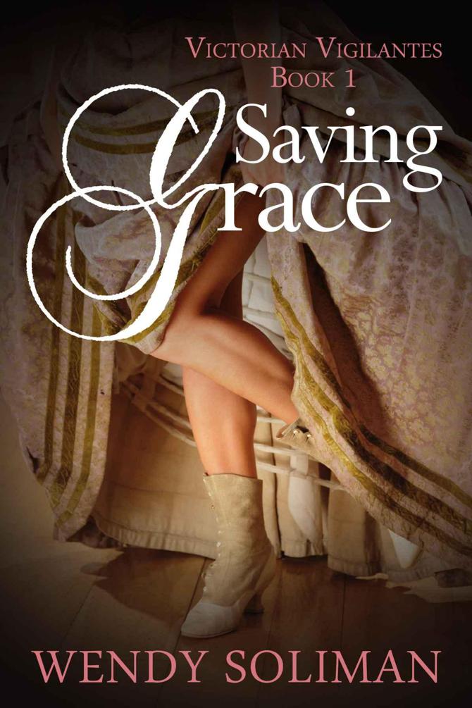 Victorian Vigilantes 01 - Saving Grace by Wendy Soliman