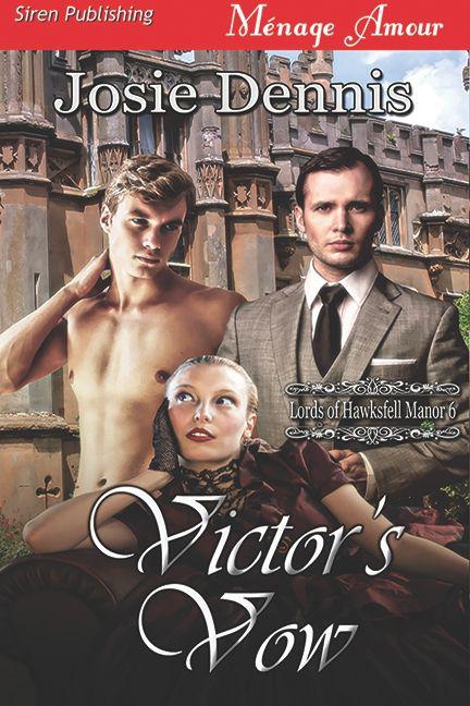 Victor's Vow [Lords of Hawksfell Manor 6] (Siren Publishing Menage Amour)