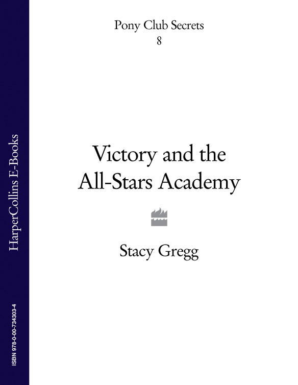 Victory and the All-Stars Academy by Stacy Gregg