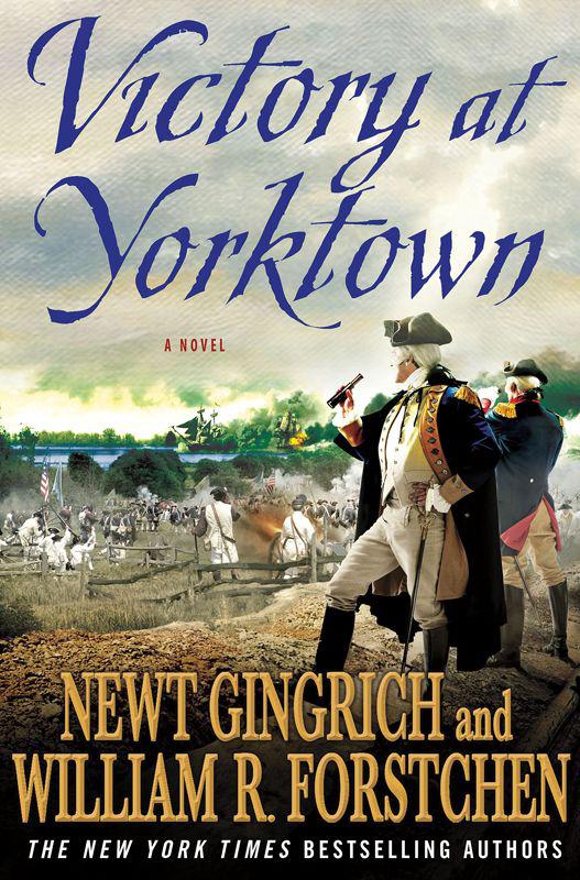 Victory at Yorktown: A Novel by Newt Gingrich