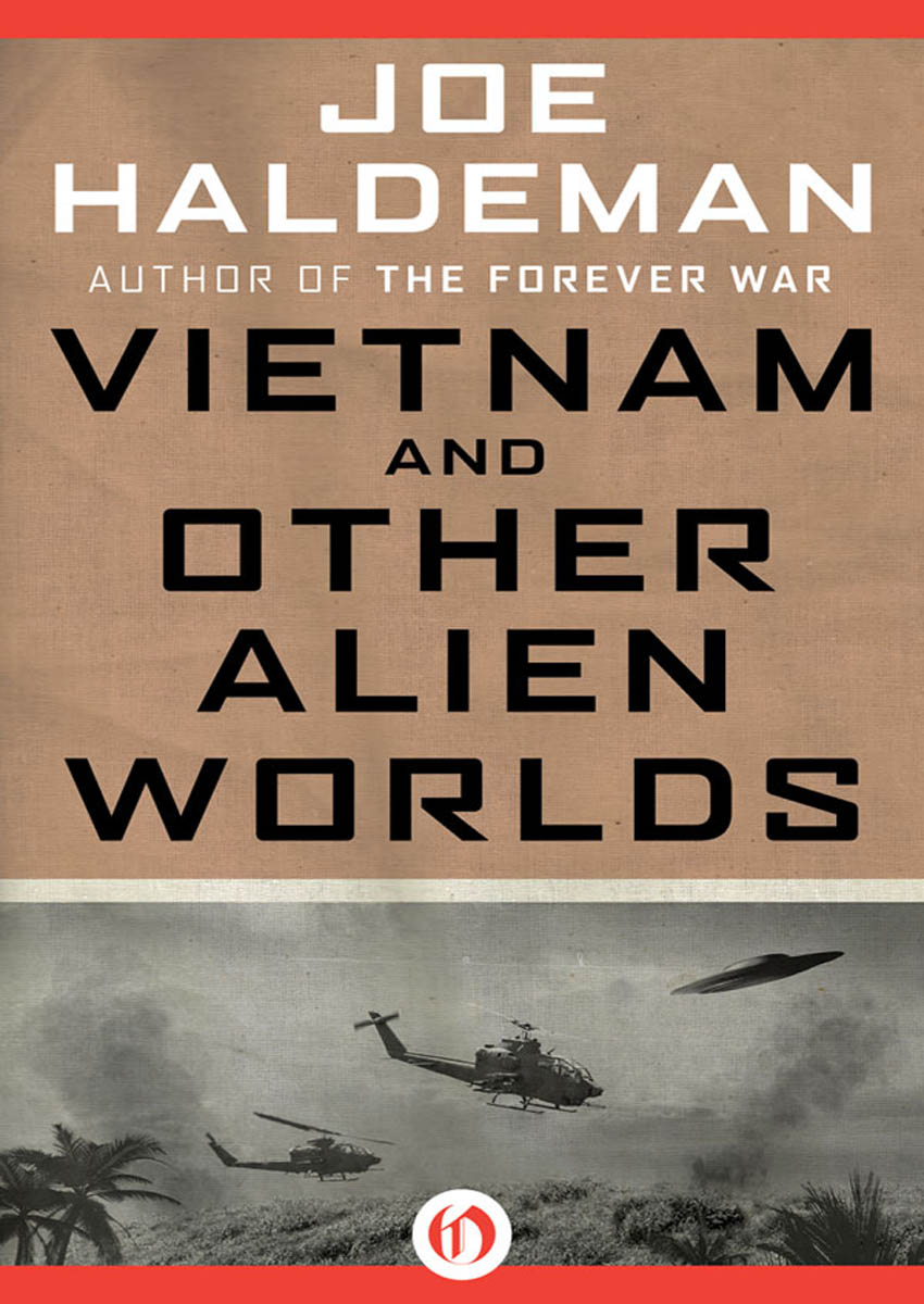 Vietnam and Other Alien Worlds by Joe Haldeman