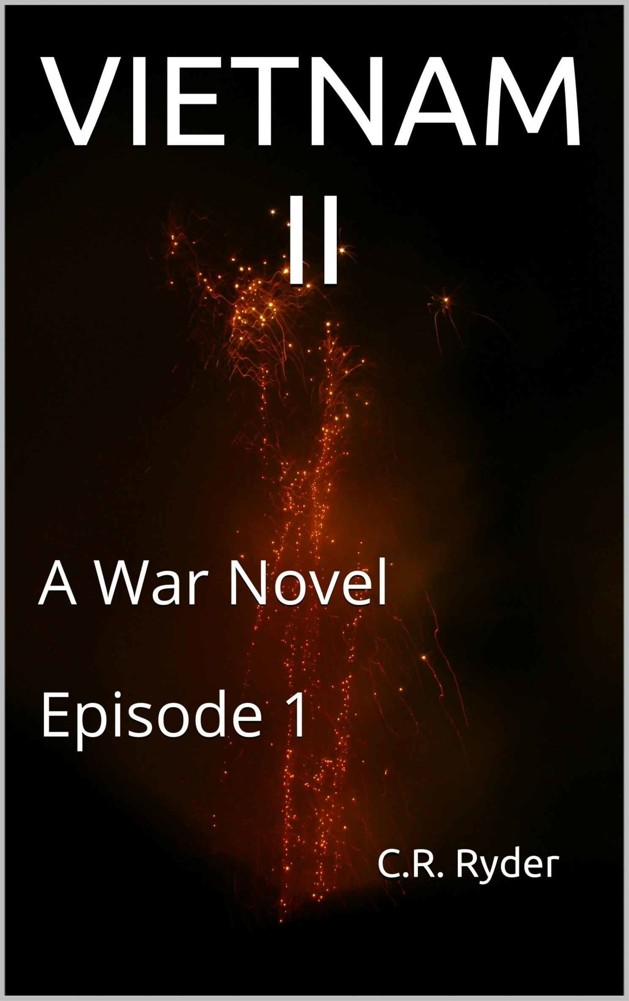 Vietnam II: A War Novel Episode 1 (V2) by C.R. Ryder