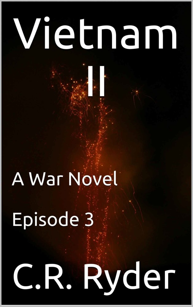 Vietnam II: A War Novel Episode 3 (V2) by C.R. Ryder