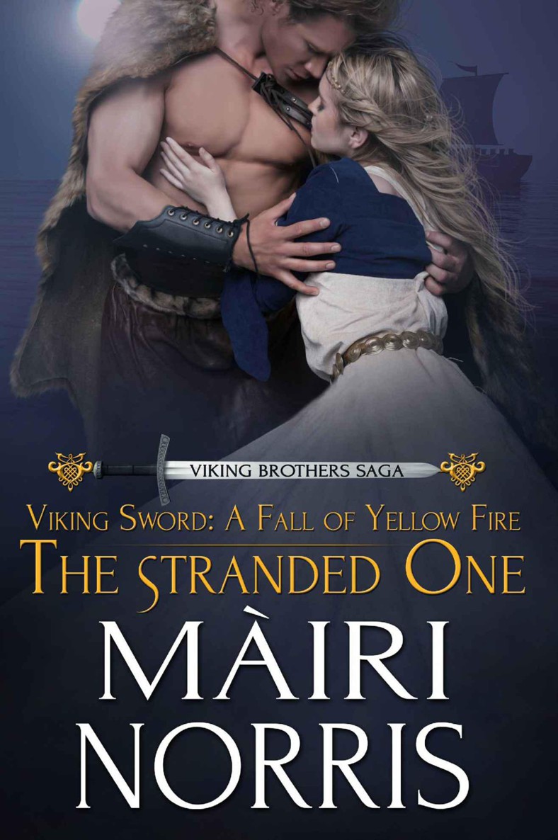 Viking Sword: A Fall of Yellow Fire: The Stranded One (Viking Brothers Saga Book 1) by Norris, Màiri