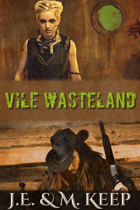 Vile Wasteland (A Post Apocalyptic Novel) by Keep, J.E.