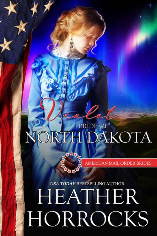 Violet: Bride of North Dakota (American Mail-Order Bride 39) by Heather Horrocks