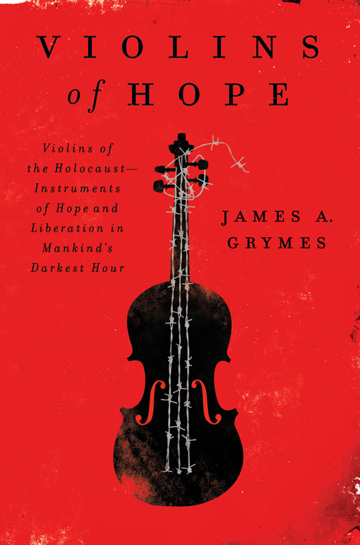 Violins of Hope by James A. Grymes