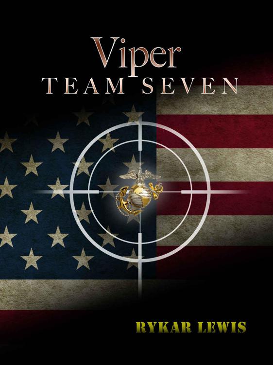 Viper Team Seven (The Viper Team Seven Series Book 1) by Lewis, Rykar