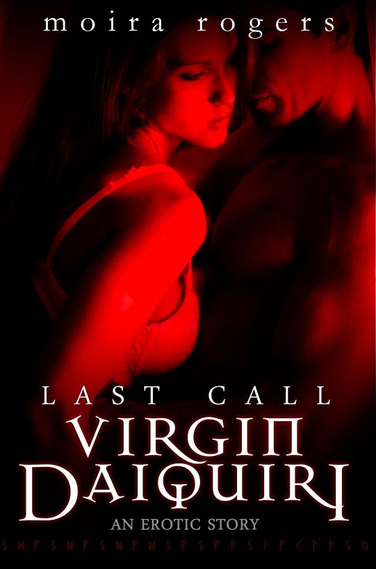 Virgin Daiquiri (Last Call #4) by Rogers, Moira