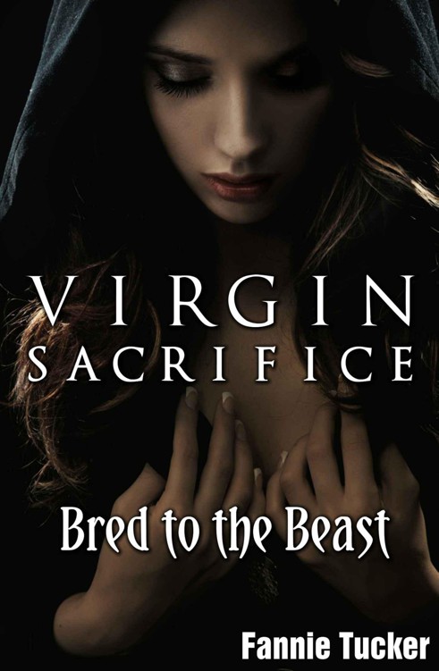 Virgin Sacrifice: Bred to the Beast by Tucker, Fannie