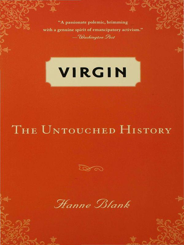 Virgin: The Untouched History by Blank, Hanne