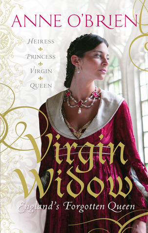 Virgin Widow: England's Forgotten Queen (2010) by Anne O'Brien