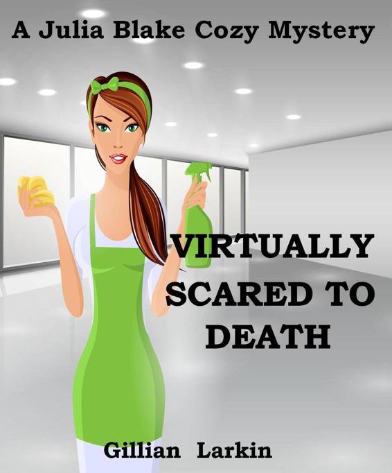 Virtually Scared To Death (Julia Blake Cozy Mystery Book 1) by Larkin, Gillian