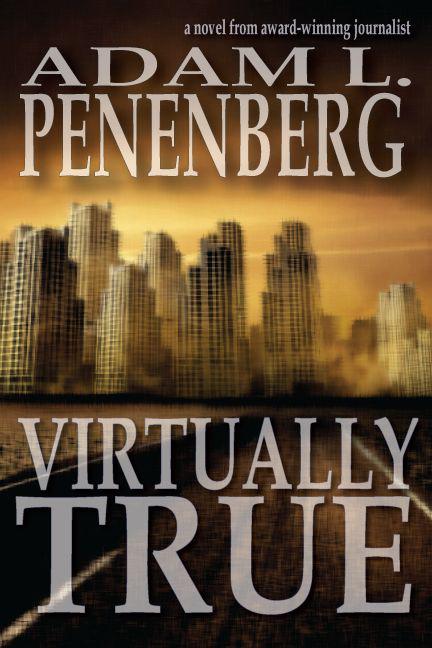 Virtually True by Penenberg, Adam L.