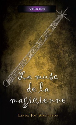 Visions - Tome 6 - La muse de la magicienne (2011)