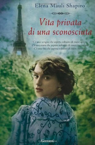 Vita privata di una sconosciuta (2011) by Elena Mauli Shapiro