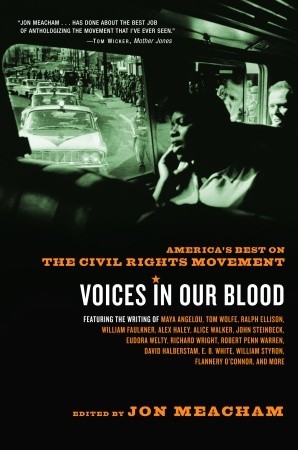 Voices in Our Blood: America's Best on the Civil Rights Movement (2003) by Jon Meacham