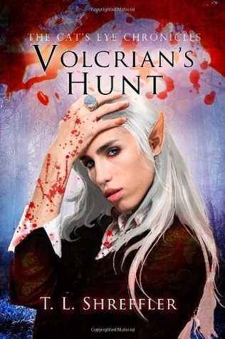 Volcrian's Hunt (The Cat's Eye Chronicles) (2013) by T.L. Shreffler