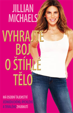 Vyhrajte boj o štíhlé tělo – Má osobní tajemství jednoduchého, rychlého a trvalého zhubnutí (2013) by Jillian Michaels