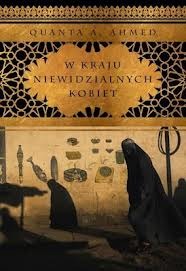 W kraju niewidzialnych kobiet (2013) by Qanta A. Ahmed