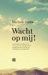 Wacht op mij! (2014) by Michele Serra