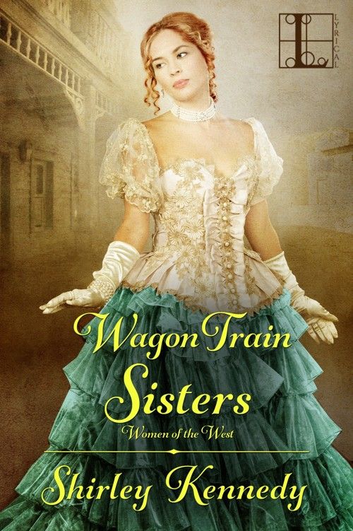 Wagon Train Sisters (Women of the West) by Shirley Kennedy