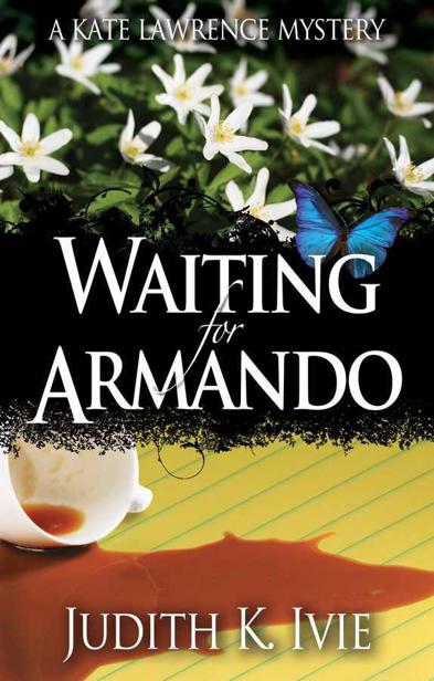 Waiting for Armando (Kate Lawrence Mysteries) by Ivie, Judith K.