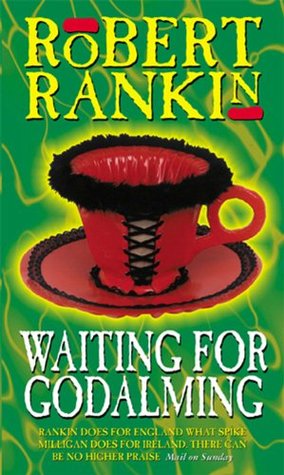 Waiting for Godalming (2001) by Robert Rankin