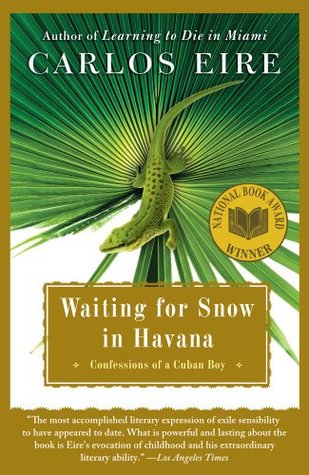 Waiting for Snow in Havana: Confessions of a Cuban Boy (2004) by Carlos Eire