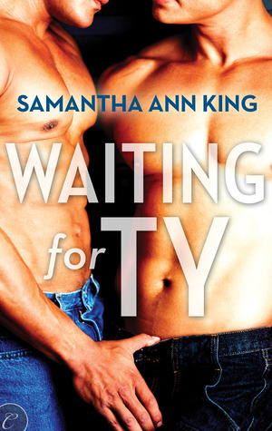 Waiting for Ty (2013) by Samantha Ann King